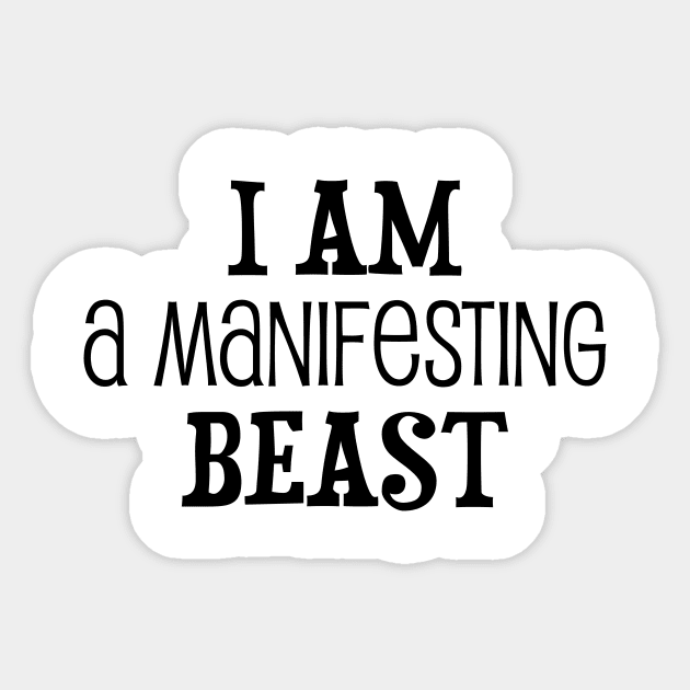 I am a manifesting beast - manifesting design Sticker by Manifesting123